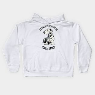 ´I'd rather be with my Dalmatian Kids Hoodie